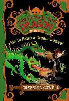 How to Seize a Dragon's Jewel - Book #10 of the How to Train Your Dragon