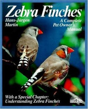 Paperback Zebra Finches: Everything about Housing, Care, Nutrition, Breeding, and Disease: Special Chapter, Understanding Ze Book