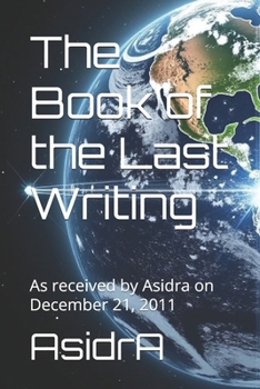Paperback The Book of the Last Writing: As received by Asidra on December 21, 2011 Book
