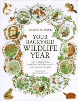Hardcover Your Backyard Wildlife Year: How to Attract Birds, Butterflies, and Other Animals Every Month of the Year Book