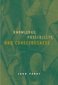 Knowledge, Possibility, and Consciousness - Book  of the Jean Nicod Lectures