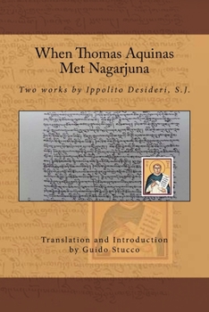 Paperback When Thomas Aquinas Met Nagarjuna: Two Works by Ippolito Desideri, S.J. Book