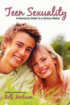 Paperback Teen Sexuality: A Humorous Guide to a Serious Matter Book