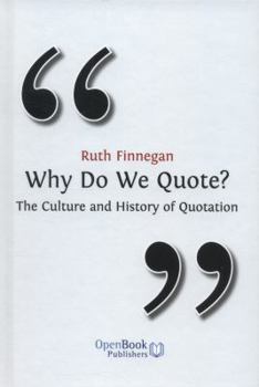 Hardcover Why Do We Quote? the Culture and History of Quotation. Book
