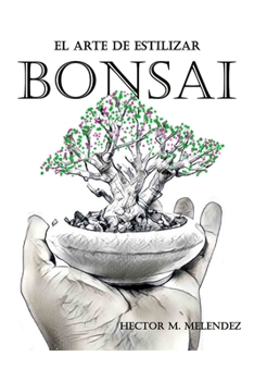 Paperback El Arte de Estilizar Bonsai [Spanish] Book