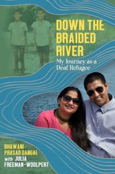 Down the Braided River: My Journey as a Deaf Refugee