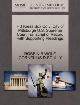 Paperback F J Kress Box Co V. City of Pittsburgh U.S. Supreme Court Transcript of Record with Supporting Pleadings Book