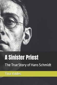 Paperback A Sinister Priest: The True Story of Hans Schmidt Book