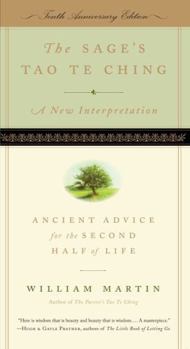 Paperback The Sage's Tao Te Ching, Tenth Anniversary Edition: Ancient Advice for the Second Half of Life Book