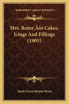 Paperback Mrs. Rorer's Cakes, Icings And Fillings (1905) Book