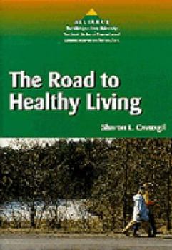 The Road to Healthy Living (Alliance : the Michigan State University Textbook Series of Theme-Based Content Instruction for Esl/Efl)