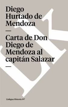 Paperback Carta de Don Diego de Mendoza Al Capit?n Salazar [Spanish] Book