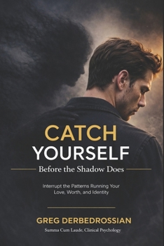 Paperback Catch Yourself: Before The Shadow Does Book
