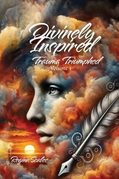 Paperback Divinely Inspired: Trauma Triumphed Book