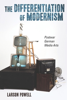 Hardcover The Differentiation of Modernism: Postwar German Media Arts Book