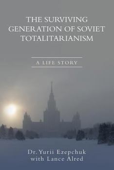 Paperback The Surviving Generation of Soviet Totalitarianism: A Life Story Book