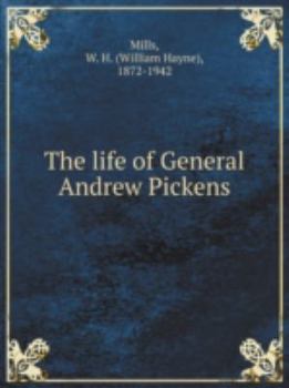 The Life of General Andrew Pickens