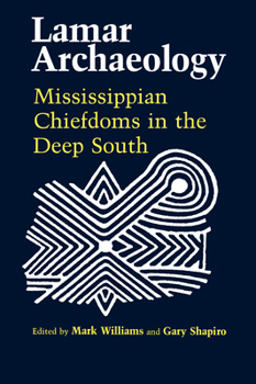 Paperback Lamar Archaeology: Mississippian Chiefdoms in the Deep South Book