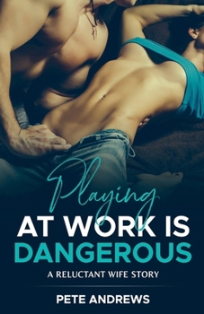 Paperback Playing At Work Is Dangerous: A Reluctant Wife Story Book