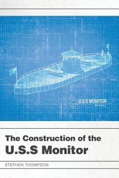 Paperback The Construction of the U.S.S Monitor Book