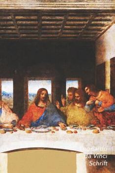 Paperback Leonardo da Vinci Schrift: Het Laatste Avondmaal Artistiek Dagboek voor Aantekeningen Stijlvol Notitieboek Ideaal Voor School, Studie, Recepten o [Dutch] Book