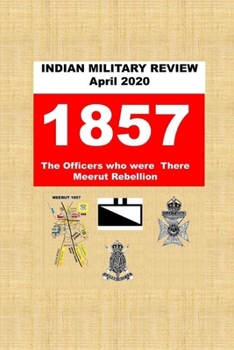 Paperback INDIAN MILITARY REVIEW April 2020 1857 The Officers who were There Meerut Rebellion Book