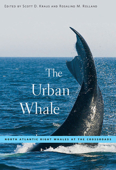 Paperback The Urban Whale: North Atlantic Right Whales at the Crossroads Book