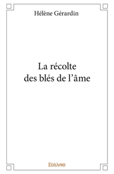 Paperback La récolte des blés de l'âme [French] Book