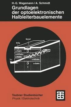 Paperback Grundlagen Der Optoelektronischen Halbleiterbauelemente [German] Book