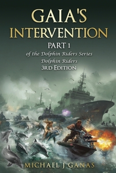 Gaia's Intervention - Part 1 of the Dolphin Riders Series: The Girl Who Rode Dolphins - 3rd Edition