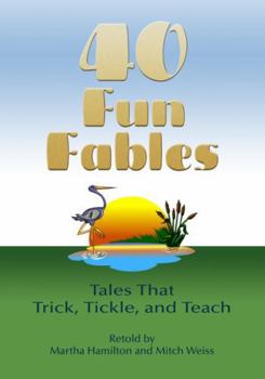 Paperback Forty Fun Fables: Tales That Trick, Tickle and Teach Book