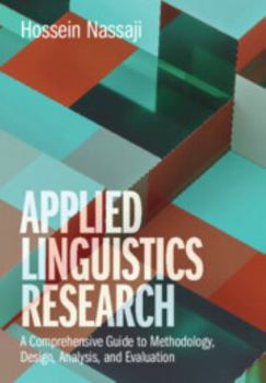 Paperback Applied Linguistics Research: A Comprehensive Guide to Methodology, Design, Analysis, and Evaluation Book