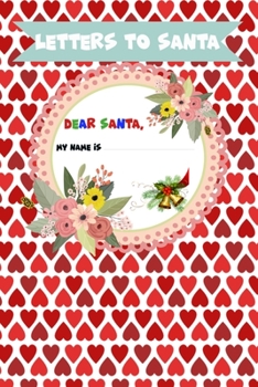 Letter to Santa - Dear Santa - My name is: Lined Journal, 120 Pages, 6 x 9, Soft Cover, Matte Finish
