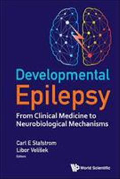 Hardcover Developmental Epilepsy: From Clinical Medicine to Neurobiological Mechanisms Book