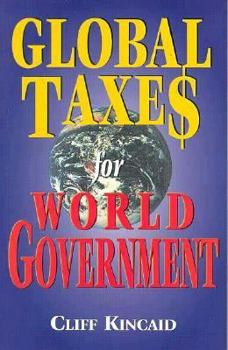 Paperback Global Taxes for World Government Book