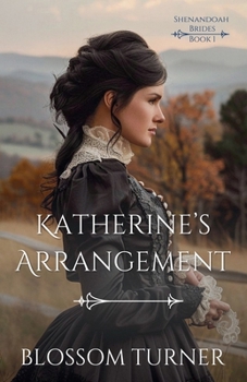 Katherine's Arrangement - Book #1 of the Shenandoah Brides