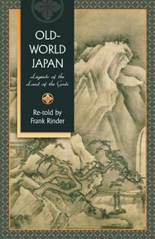 Paperback Old-World Japan: Legends of the Land of the Gods Book