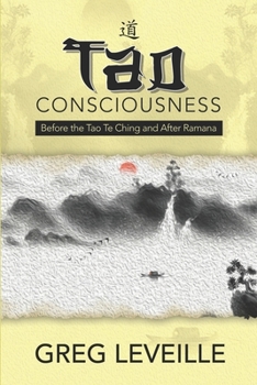 Paperback Tao Consciousness: Before the Tao Te Ching and after Ramana Book