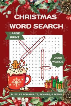 Christmas Word Search Puzzle Book: Large Print Cozy Winter-Themed Holiday Activity Book for Adults and Seniors (100 Puzzles with 2,000+ Words)
