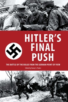 Paperback Hitler's Final Push: The Battle of the Bulge from the German Point of View Book