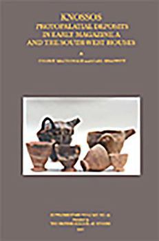 Hardcover Knossos: Protopalatial Deposits in Early Magazine A and the South-West Houses Book