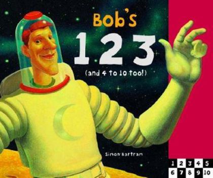 Hardcover Bob's 123 : (And 4 to 10 Too!) Book