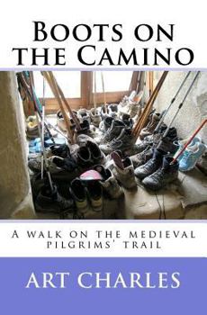 Paperback Boots on the Camino: A walk on the medieval pilgrims' trail Book