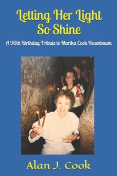 Paperback Letting Her Light So Shine: A 90th Birthday Tribute to Martha Cook Rosenbaum Book