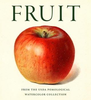 Hardcover Fruit: From the USDA Pomological Watercolor Collection Book