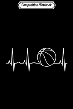 Composition Notebook: Heartbeat Basketball Best Basketball Player & Fan Journal/Notebook Blank Lined Ruled 6x9 100 Pages
