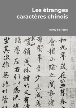 Paperback Les étranges caractères chinois (French Edition) [French] Book