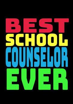 Paperback Best School Counselor Ever: Blank Lined Journal Notebook Guidance Counselor Appreciation Gift Book