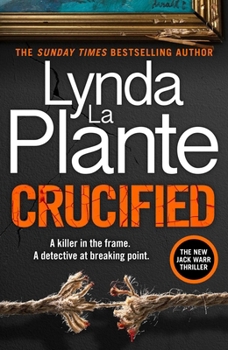 Crucified: The brand new 2025 Detective Jack Warr crime thriller - Book #5 of the DC Jack Warr