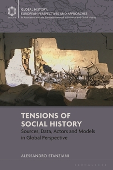 Paperback Tensions of Social History: Sources, Data, Actors and Models in Global Perspective Book